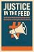 Justice in the Feed:How Soc...