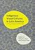 Indigenous Visual Cultures in Latin America by Tamara L. Bray