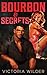 Bourbon & Secrets (The Bourbon Boys #2)