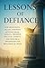 Lessons of Defiance: How De...