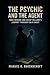 The Psychic and the Agent: ...