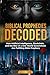 Biblical Prophecies Decoded: How Artificial Intelligence, Blockchain, and the Rise of a One World Government Are Fulfilling Bible Prophecy