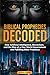 Biblical Prophecies Decoded: How Artificial Intelligence, Blockchain, and the Rise of a One World Government Are Fulfilling Bible Prophecy