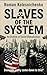 Slaves of the System