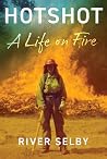 Hotshot: A Life o...