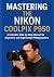 MASTERING THE NIKON COOLPIX...