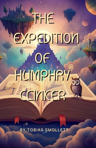 The Expedition of Humphry Clinker: A Humorous Journey Through Classic Literature's Quirks