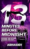13 Minutes Before Midnight by Abhaidev