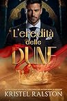 L'eredità delle dune: Romance da nemici ad amanti, famiglia reale, amore proibito e segreti nel deserto. (Italian Edition)