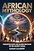 AFRICAN Mythology by Sarah Lambert