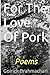For The Love Of Pork
