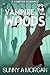 Vampire In The Woods by Sunny A Morgan