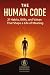 The Human Code: 21 Habits, ...