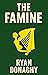 The Famine: A Saga of Survi...