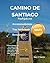 Camino De Santiago Travel G...