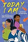 Today I Am: 10 Stories of Belonging Today I Am: 10 Stories of Belonging