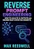 Reverse Prompt Engineering by Max Reedwell