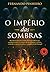 O Império das Sombras by Fernando Pinheiro