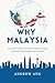 Why Malaysia: A Global Citi...