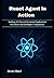 React Agent in Action: Building AI-Powered Frontend Applications with React and Intelligent Components