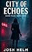 City of Echoes: The Echo Fi...