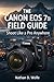 The Canon EOS 7D Field Guid...