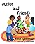 Junior and Friends