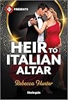 Heir to Italian Altar by Rebecca  Hunter