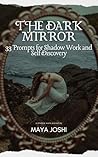 The Dark Mirror: 33 prompts for Shadow Work and Self Discovery