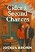 Cider & Second Chances: A Small-Town, Second-Chance, Clean Romance (Dream Harbor Book 1)