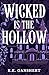 Wicked is the Hollow by K.E. Ganshert
