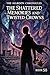 The Shattered Memories and Twisted Crowns (The Maboon Chronicles Book 50)