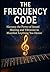 The Frequency Code: Harness...
