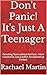 Don't Panic! It's Just A Teenager  by Rachael Martin