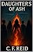 Daughters of Ash by Christina Reid