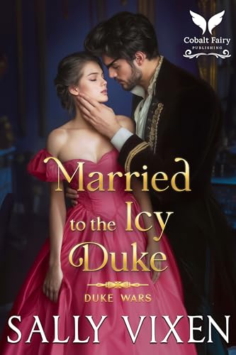 Married to the Icy Duke: A Historical Regency Romance Novel (Duke Wars Book 3)