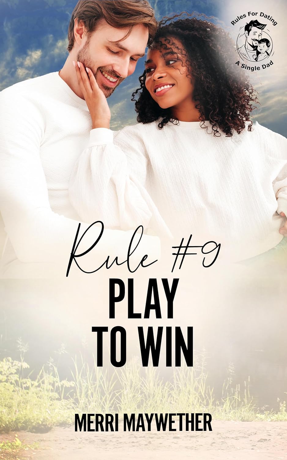 Rule #9 Play To Win (Rules for Dating a Single Dad #9)