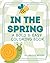 In the Spring: A Bold & Eas...