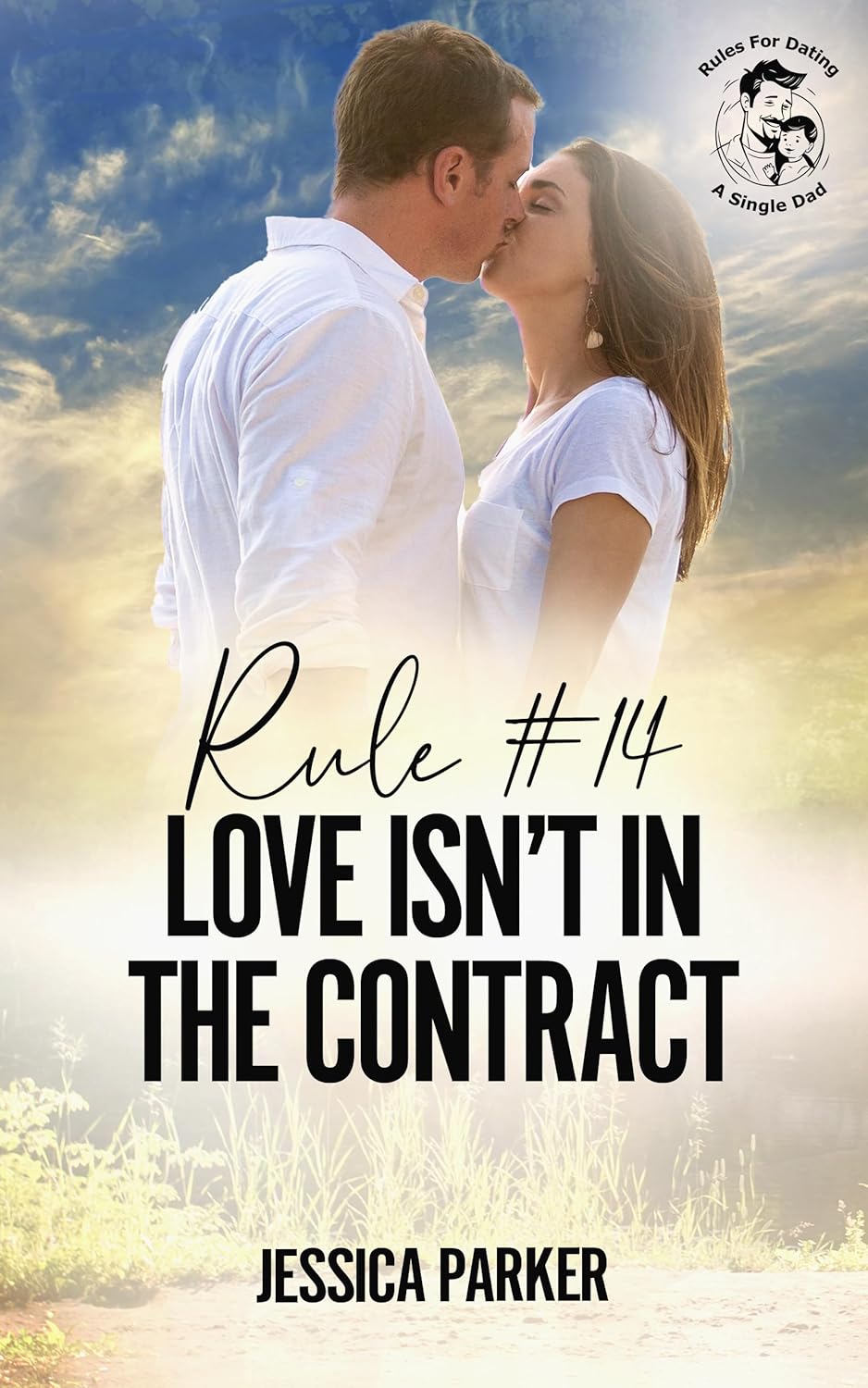 Rule #14 Love isn't in the Contract (Rules For Dating A Single Dad #14)
