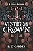 Vestige of the Crown by E. C. Cardey
