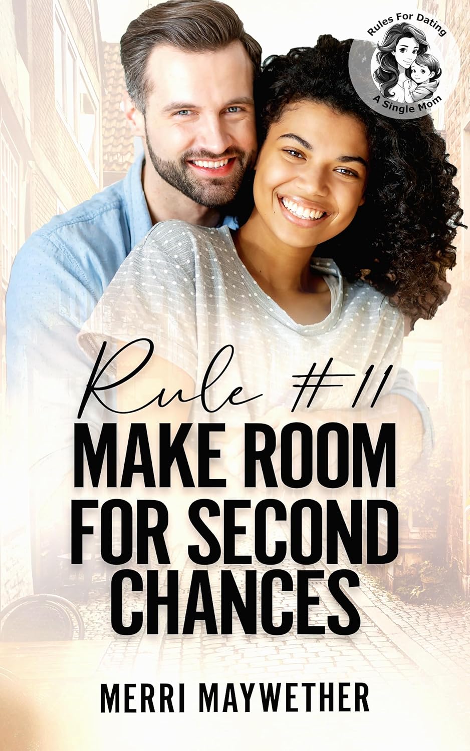 Rule #11 Make Room for Second Chance (Rules For Dating A Single Mom #10)