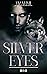 Silver Eyes: 銀の目 (Tizahmi P...