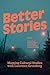 Better Stories: Mapping Cul...