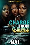 Book cover for Charge It To The Game: Real B*tches At The Table