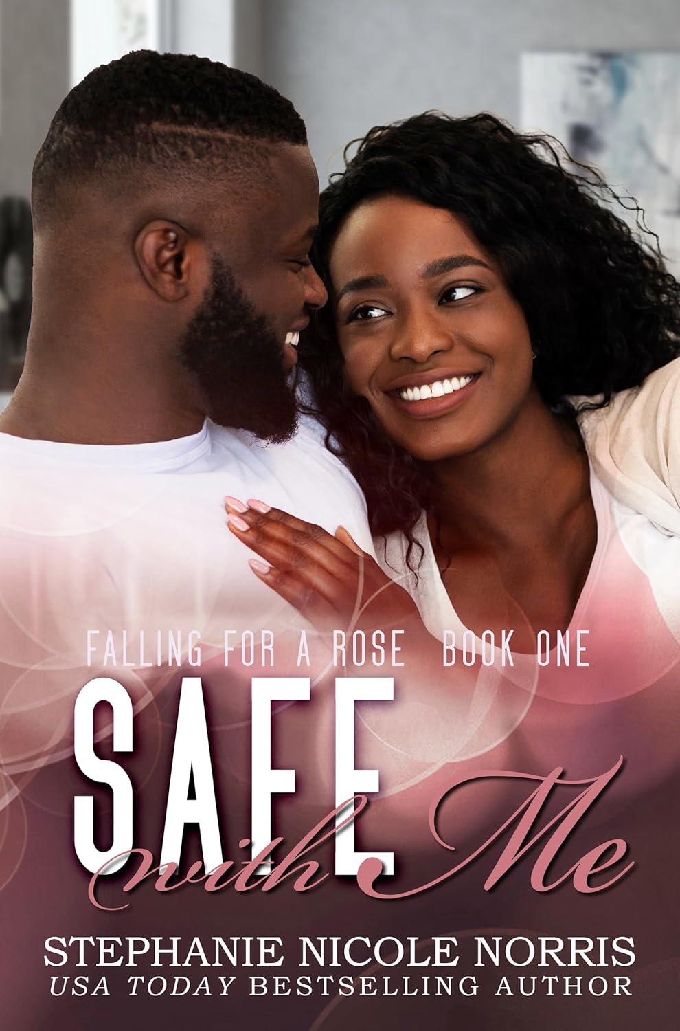 Safe With Me (Falling for a Rose, #1)