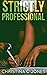 Strictly Professional by Christina C. Jones