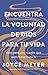 Encuentra la voluntad de Dios para tu vida: Descubre los planes que Dios tiene para ti / Finding God's Will for Your Life (Spanish Edition)