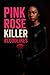 Pink Rose Killer  by Dominique Christina