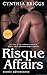 Risque Affairs: Erotic Adventures: Get lost in the seductive world of affairs where pleasure reigns supreme
