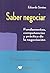 Saber negociar: fundamentos...